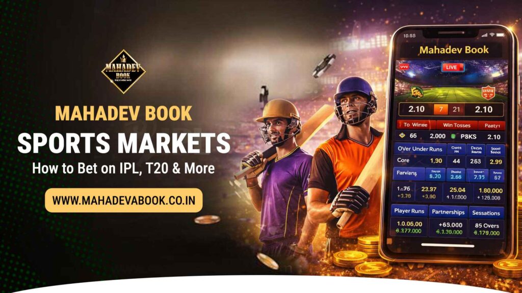 Mahadev Book Sports Markets Guide – IPL, T20 & More

