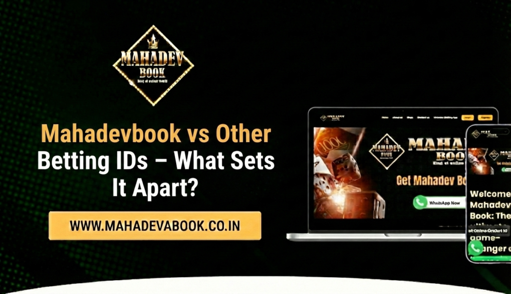 Mahadevbook vs Other Betting IDs | What Sets It Apart