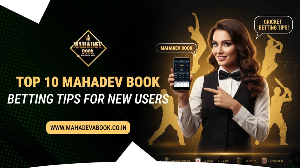 Top 10 Mahadev Book Betting Tips for New Users