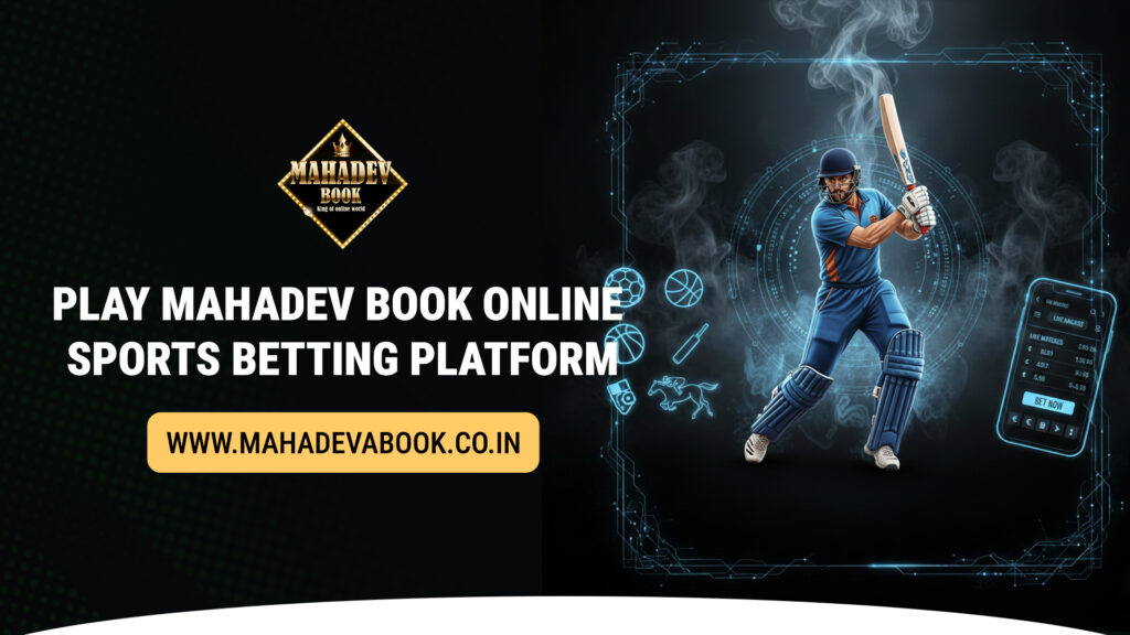 Play Mahadev Book Online Sports Betting Platform